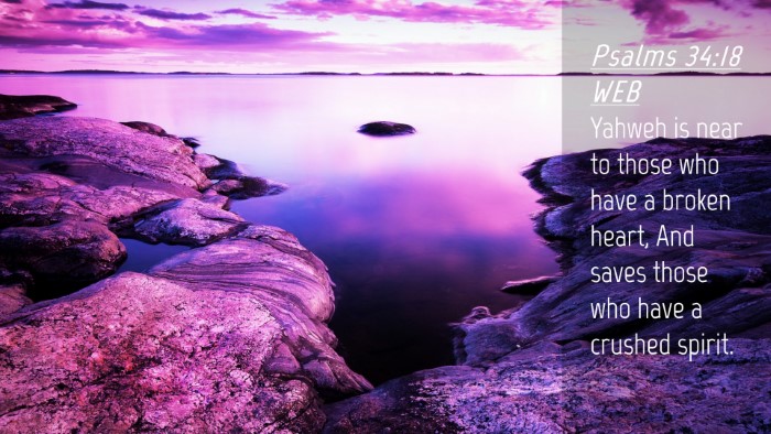 Picture 04 - Psalms 34:18 WEB Desktop Wallpaper - Yahweh is near to those who have a broken heart, - Desktop Bible Verse Wallpaper