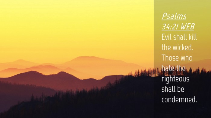 Picture 04 - Psalms 34:21 WEB Desktop Wallpaper - Evil shall kill the wicked. Those who hate the - Desktop Bible Verse Wallpaper