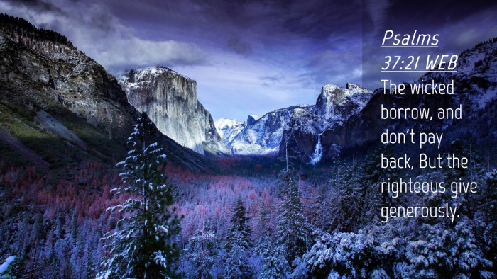 Picture 04 - Psalms 37:21 WEB Desktop Wallpaper - The wicked borrow, and don't pay back, But the - Desktop Bible Verse Wallpaper