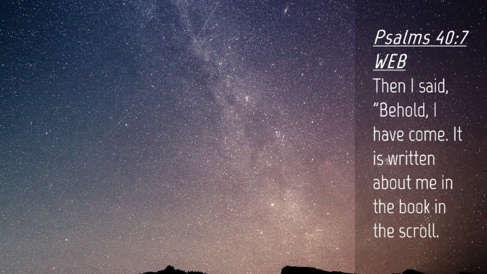 Picture 04 - Psalms 40:7 WEB Desktop Wallpaper - Then I said, 