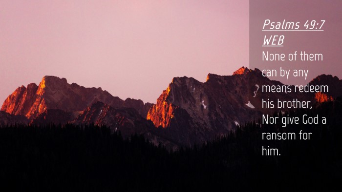 Picture 04 - Psalms 49:7 WEB Desktop Wallpaper - None of them can by any means redeem his brother, - Desktop Bible Verse Wallpaper