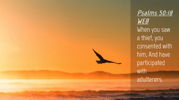 Picture 04 - Psalms 50:18 WEB Desktop Wallpaper - When you saw a thief, you consented with him, And - Desktop Bible Verse Wallpaper