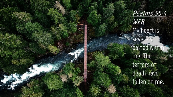 Picture 04 - Psalms 55:4 WEB Desktop Wallpaper - My heart is severely pained within me. The - Desktop Bible Verse Wallpaper