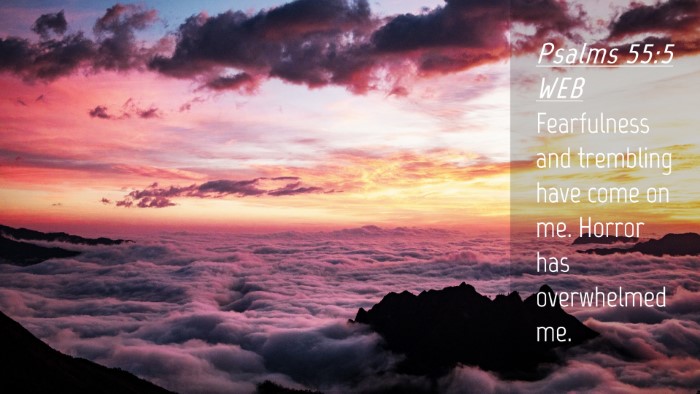 Picture 04 - Psalms 55:5 WEB Desktop Wallpaper - Fearfulness and trembling have come on me. Horror - Desktop Bible Verse Wallpaper