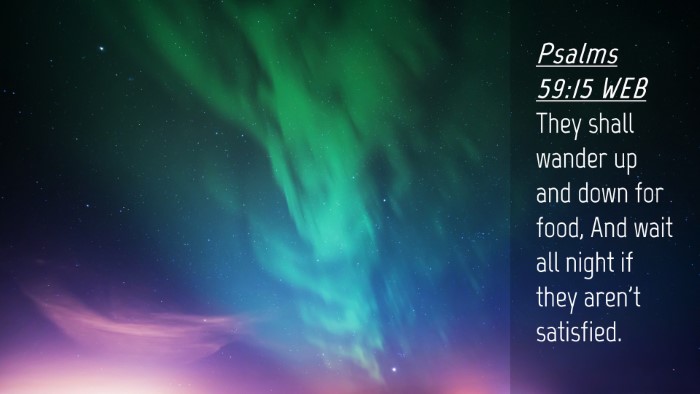 Picture 04 - Psalms 59:15 WEB Desktop Wallpaper - They shall wander up and down for food, And wait - Desktop Bible Verse Wallpaper