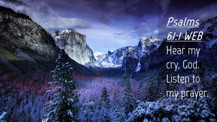 Picture 04 - Psalms 61:1 WEB Desktop Wallpaper - Hear my cry, God. Listen to my - Desktop Bible Verse Wallpaper