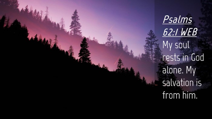 Picture 04 - Psalms 62:1 WEB Desktop Wallpaper - My soul rests in God alone. My salvation is from - Desktop Bible Verse Wallpaper