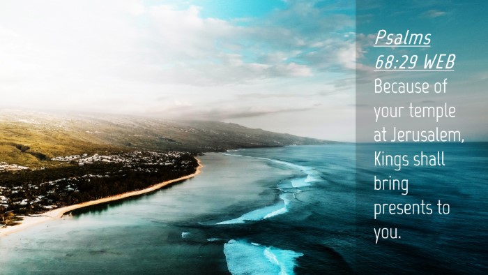 Picture 04 - Psalms 68:29 WEB Desktop Wallpaper - Because of your temple at Jerusalem, Kings shall - Desktop Bible Verse Wallpaper