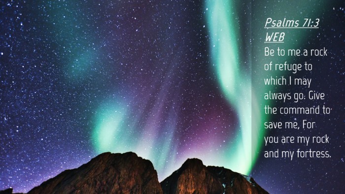 Picture 04 - Psalms 71:3 WEB Desktop Wallpaper - Be to me a rock of refuge to which I may always - Desktop Bible Verse Wallpaper