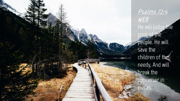 Picture 04 - Psalms 72:4 WEB Desktop Wallpaper - He will judge the poor of the people. He will - Desktop Bible Verse Wallpaper