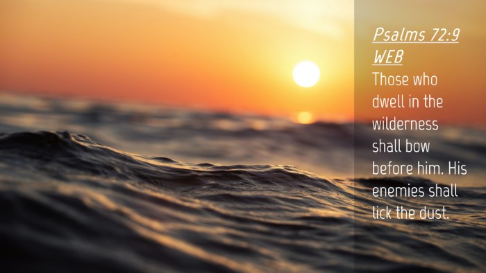 Picture 04 - Psalms 72:9 WEB Desktop Wallpaper - Those who dwell in the wilderness shall bow - Desktop Bible Verse Wallpaper