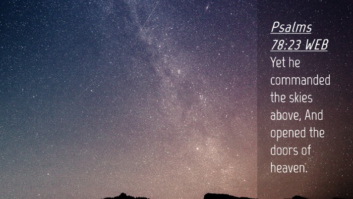 Picture 04 - Psalms 78:23 WEB Desktop Wallpaper - Yet he commanded the skies above, And opened the - Desktop Bible Verse Wallpaper