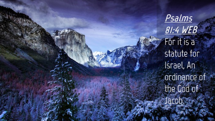 Picture 04 - Psalms 81:4 WEB Desktop Wallpaper - For it is a statute for Israel, An ordinance of - Desktop Bible Verse Wallpaper