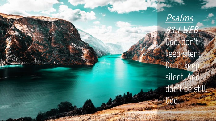 Picture 04 - Psalms 83:1 WEB Desktop Wallpaper - God, don't keep silent. Don't keep silent, And - Desktop Bible Verse Wallpaper