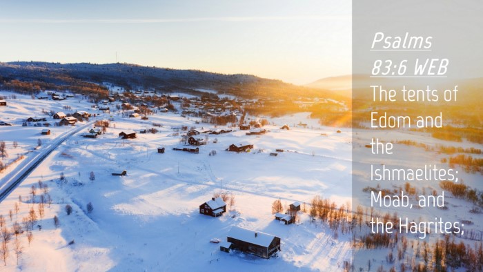 Picture 04 - Psalms 83:6 WEB Desktop Wallpaper - The tents of Edom and the Ishmaelites; Moab, and - Desktop Bible Verse Wallpaper