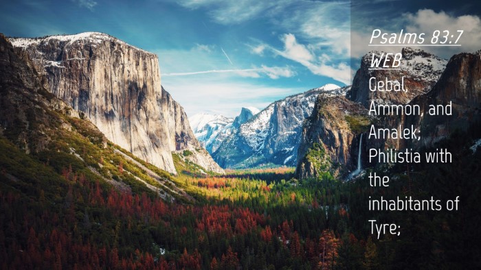Picture 04 - Psalms 83:7 WEB Desktop Wallpaper - Gebal, Ammon, and Amalek; Philistia with the - Desktop Bible Verse Wallpaper
