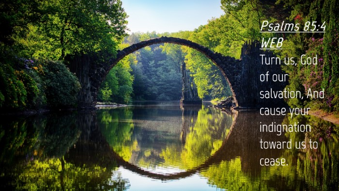 Picture 04 - Psalms 85:4 WEB Desktop Wallpaper - Turn us, God of our salvation, And cause your - Desktop Bible Verse Wallpaper