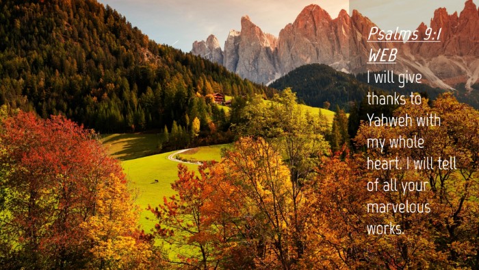 Picture 04 - Psalms 9:1 WEB Desktop Wallpaper - I will give thanks to Yahweh with my whole heart. - Desktop Bible Verse Wallpaper