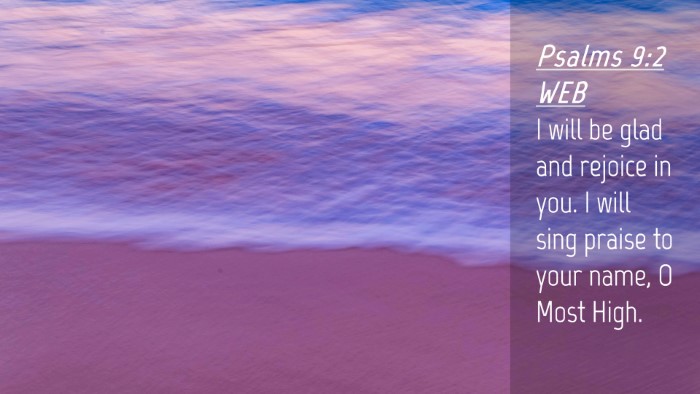 Picture 04 - Psalms 9:2 WEB Desktop Wallpaper - I will be glad and rejoice in you. I will sing - Desktop Bible Verse Wallpaper