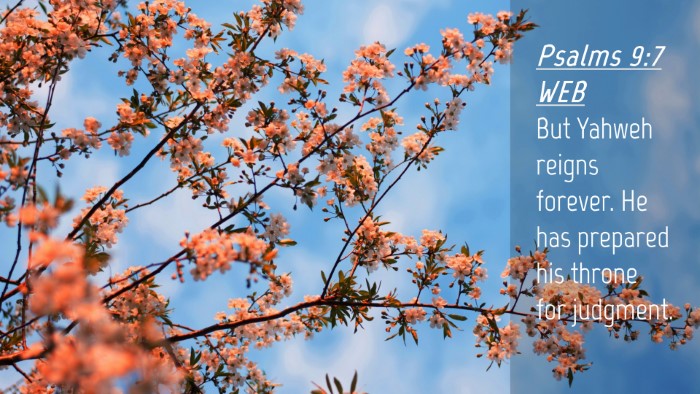 Picture 04 - Psalms 9:7 WEB Desktop Wallpaper - But Yahweh reigns forever. He has prepared his - Desktop Bible Verse Wallpaper