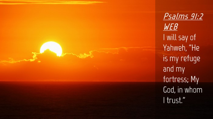 Picture 04 - Psalms 91:2 WEB Desktop Wallpaper - I will say of Yahweh, 