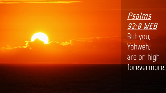 Picture 04 - Psalms 92:8 WEB Desktop Wallpaper - But you, Yahweh, are on high - Desktop Bible Verse Wallpaper