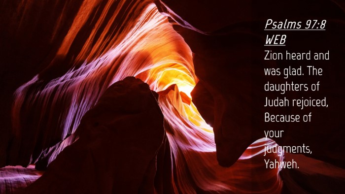 Picture 04 - Psalms 97:8 WEB Desktop Wallpaper - Zion heard and was glad. The daughters of Judah - Desktop Bible Verse Wallpaper
