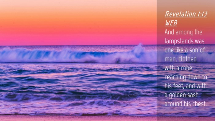 Picture 04 - Revelation 1:13 WEB Desktop Wallpaper - And among the lampstands was one like a son of - Desktop Bible Verse Wallpaper