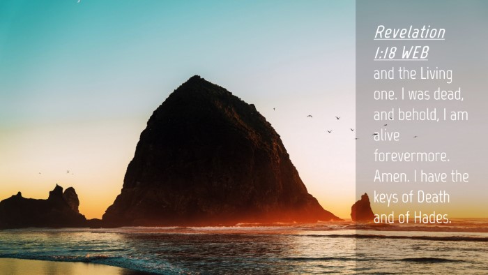 Picture 04 - Revelation 1:18 WEB Desktop Wallpaper - and the Living one. I was dead, and behold, I am - Desktop Bible Verse Wallpaper