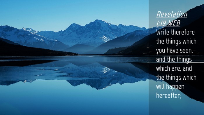 Picture 04 - Revelation 1:19 WEB Desktop Wallpaper - Write therefore the things which you have seen, - Desktop Bible Verse Wallpaper