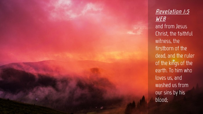 Picture 04 - Revelation 1:5 WEB Desktop Wallpaper - and from Jesus Christ, the faithful witness, the - Desktop Bible Verse Wallpaper