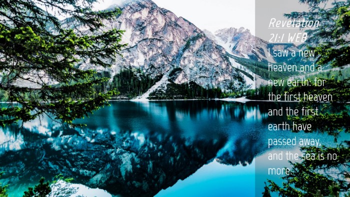 Picture 04 - Revelation 21:1 WEB Desktop Wallpaper - I saw a new heaven and a new earth: for the first - Desktop Bible Verse Wallpaper