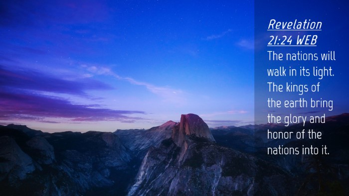 Picture 04 - Revelation 21:24 WEB Desktop Wallpaper - The nations will walk in its light. The kings of - Desktop Bible Verse Wallpaper