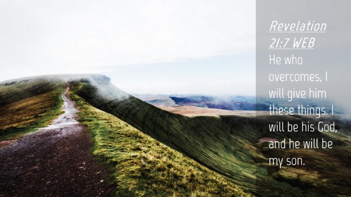 Picture 04 - Revelation 21:7 WEB Desktop Wallpaper - He who overcomes, I will give him these things. I - Desktop Bible Verse Wallpaper