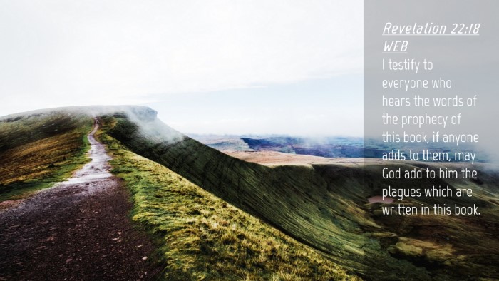 Picture 04 - Revelation 22:18 WEB Desktop Wallpaper - I testify to everyone who hears the words of the - Desktop Bible Verse Wallpaper