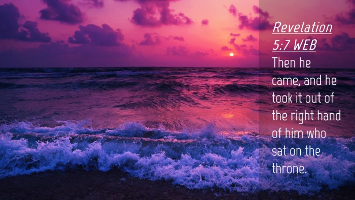 Picture 04 - Revelation 5:7 WEB Desktop Wallpaper - Then he came, and he took it out of the right - Desktop Bible Verse Wallpaper