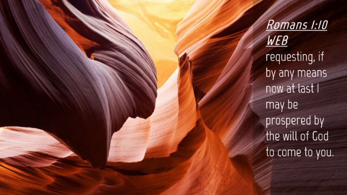 Picture 04 - Romans 1:10 WEB Desktop Wallpaper - requesting, if by any means now at last I may be - Desktop Bible Verse Wallpaper
