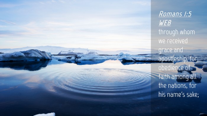 Picture 04 - Romans 1:5 WEB Desktop Wallpaper - through whom we received grace and apostleship, - Desktop Bible Verse Wallpaper