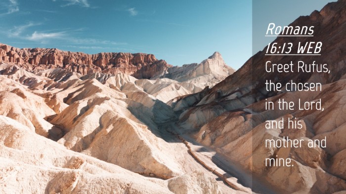 Picture 04 - Romans 16:13 WEB Desktop Wallpaper - Greet Rufus, the chosen in the Lord, and his - Desktop Bible Verse Wallpaper