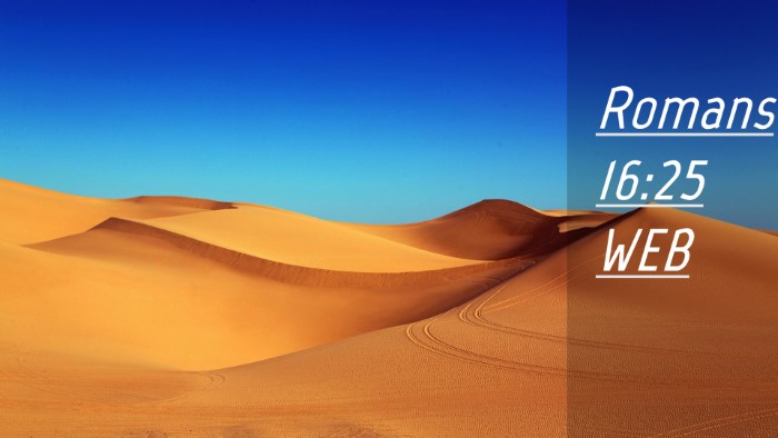 Picture 04 - Romans 16:25 WEB Desktop Wallpaper -  - Desktop Bible Verse Wallpaper