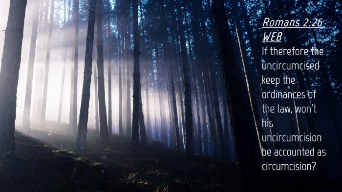 Picture 04 - Romans 2:26 WEB Desktop Wallpaper - If therefore the uncircumcised keep the - Desktop Bible Verse Wallpaper
