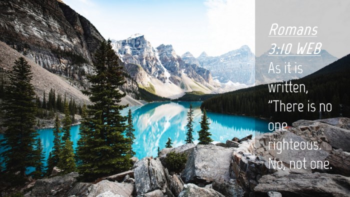 Picture 04 - Romans 3:10 WEB Desktop Wallpaper - As it is written, 