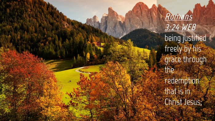 Picture 04 - Romans 3:24 WEB Desktop Wallpaper - being justified freely by his grace through the - Desktop Bible Verse Wallpaper