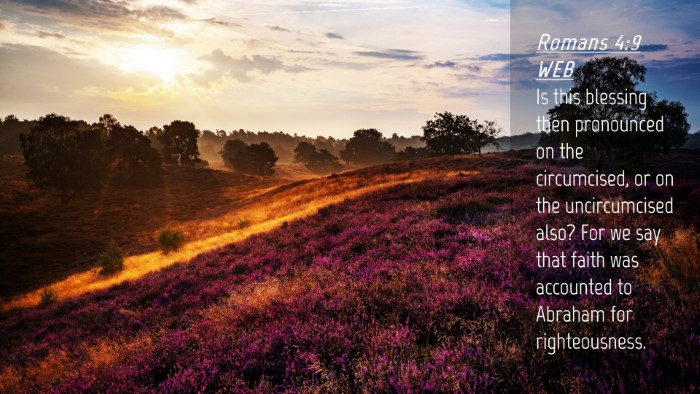 Picture 04 - Romans 4:9 WEB Desktop Wallpaper - Is this blessing then pronounced on the - Desktop Bible Verse Wallpaper