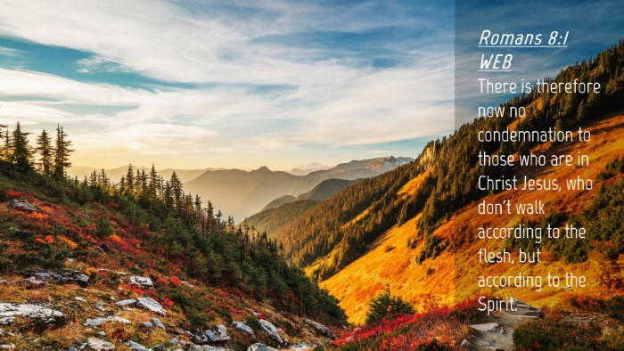 Picture 04 - Romans 8:1 WEB Desktop Wallpaper - There is therefore now no condemnation to those - Desktop Bible Verse Wallpaper