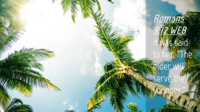 Picture 04 - Romans 9:12 WEB Desktop Wallpaper - it was said to her, 