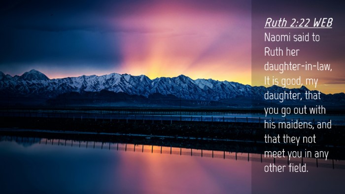 Picture 04 - Ruth 2:22 WEB Desktop Wallpaper - Naomi said to Ruth her daughter-in-law, It is - Desktop Bible Verse Wallpaper