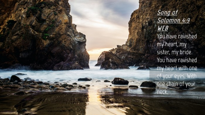 Picture 04 - Song of Solomon 4:9 WEB Desktop Wallpaper - You have ravished my heart, my sister, my bride. - Desktop Bible Verse Wallpaper