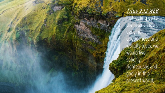 Picture 04 - Titus 2:12 WEB Desktop Wallpaper - instructing us to the intent that, denying - Desktop Bible Verse Wallpaper