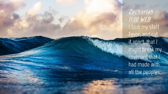 Picture 04 - Zechariah 11:10 WEB Desktop Wallpaper - I took my staff Favor, and cut it apart, that I - Desktop Bible Verse Wallpaper